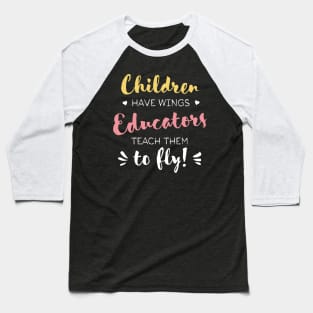 Educator Gifts - Beautiful Wings Quote Baseball T-Shirt